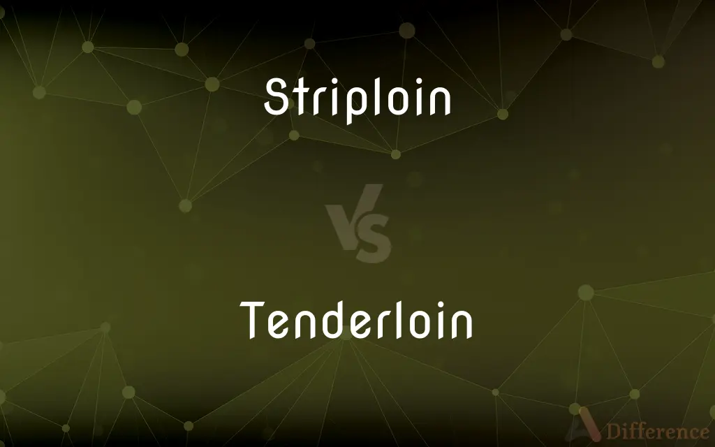 Striploin vs. Tenderloin — What's the Difference?