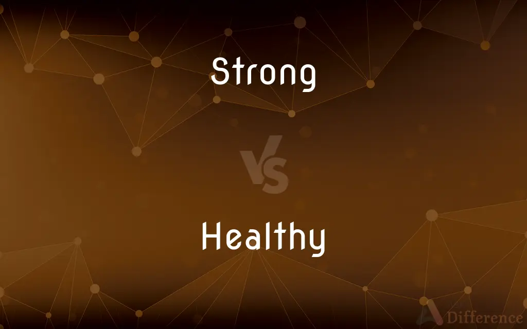Strong vs. Healthy — What's the Difference?