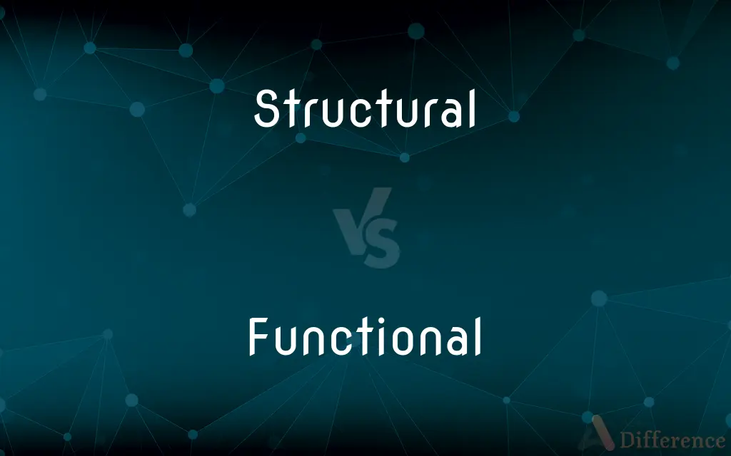 Structural vs. Functional — What's the Difference?