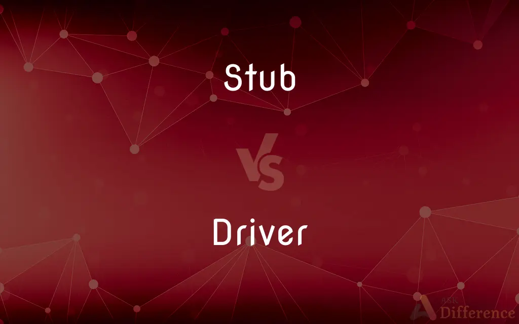 Stub vs. Driver — What's the Difference?