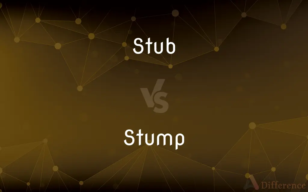 Stub vs. Stump — What's the Difference?