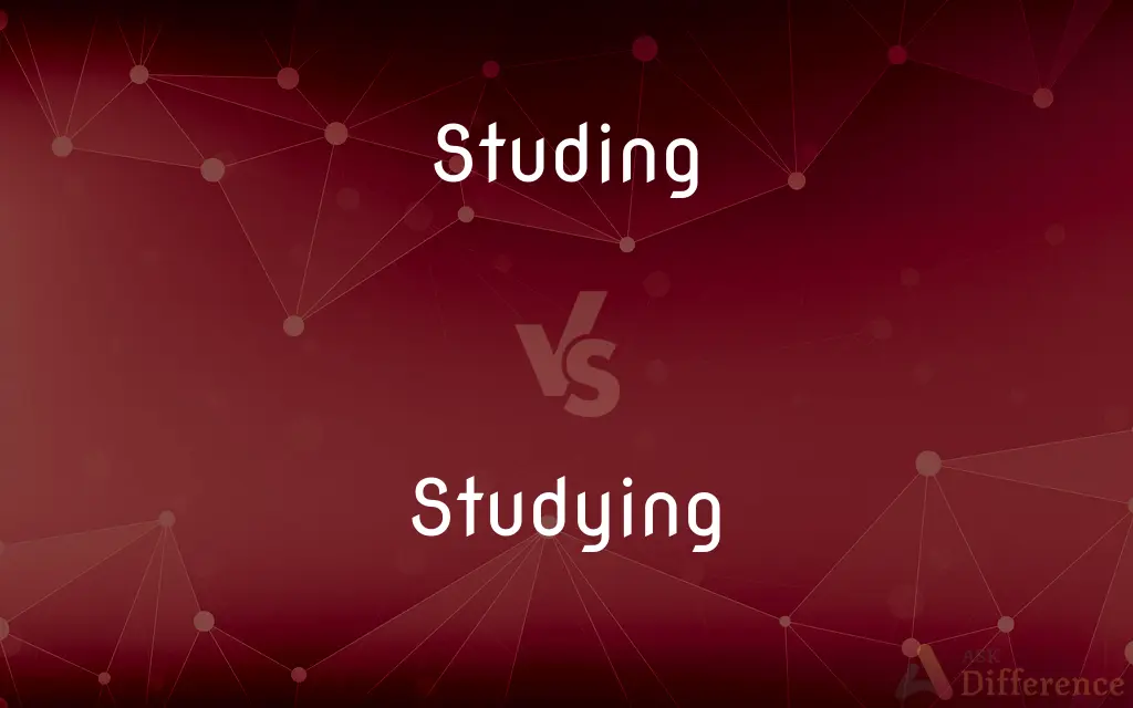 Studing vs. Studying — Which is Correct Spelling?
