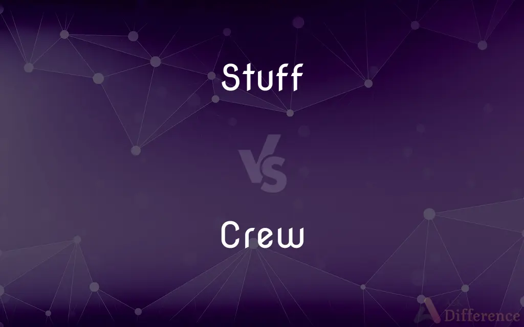 Stuff vs. Crew — What's the Difference?