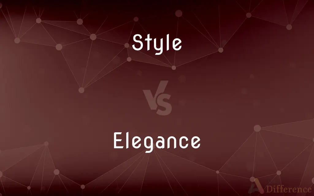 Style vs. Elegance — What's the Difference?