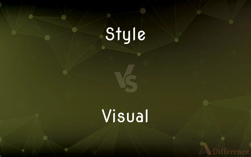Style vs. Visual — What's the Difference?