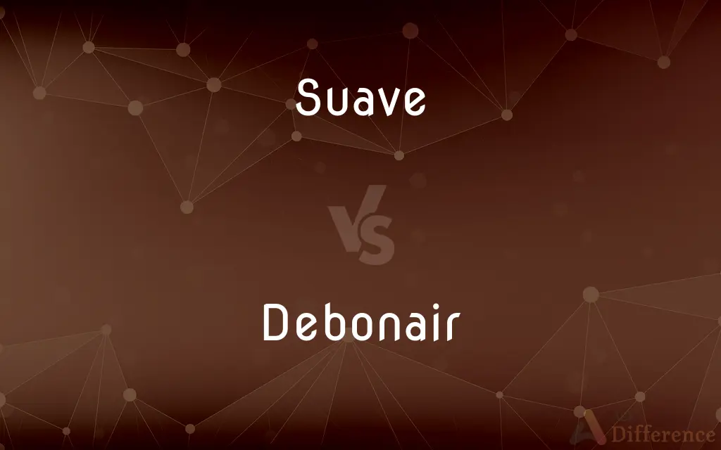 Suave vs. Debonair — What's the Difference?