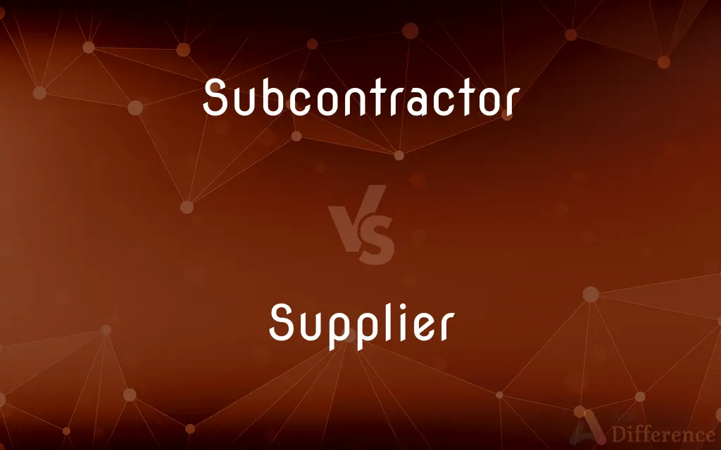 Subcontractor vs. Supplier — What's the Difference?