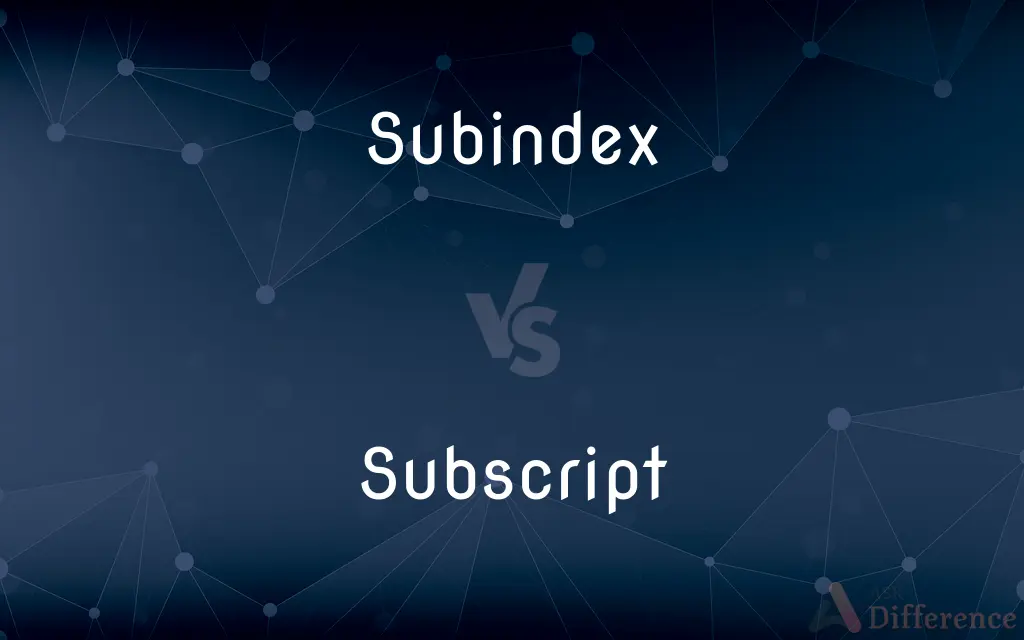 Subindex vs. Subscript — What's the Difference?