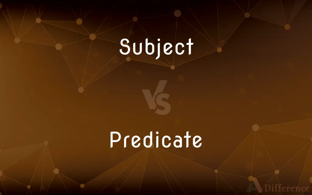 Subject vs. Predicate — What's the Difference?
