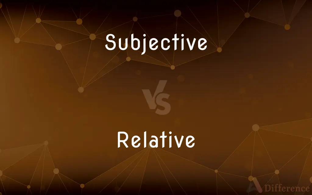 Subjective vs. Relative — What's the Difference?