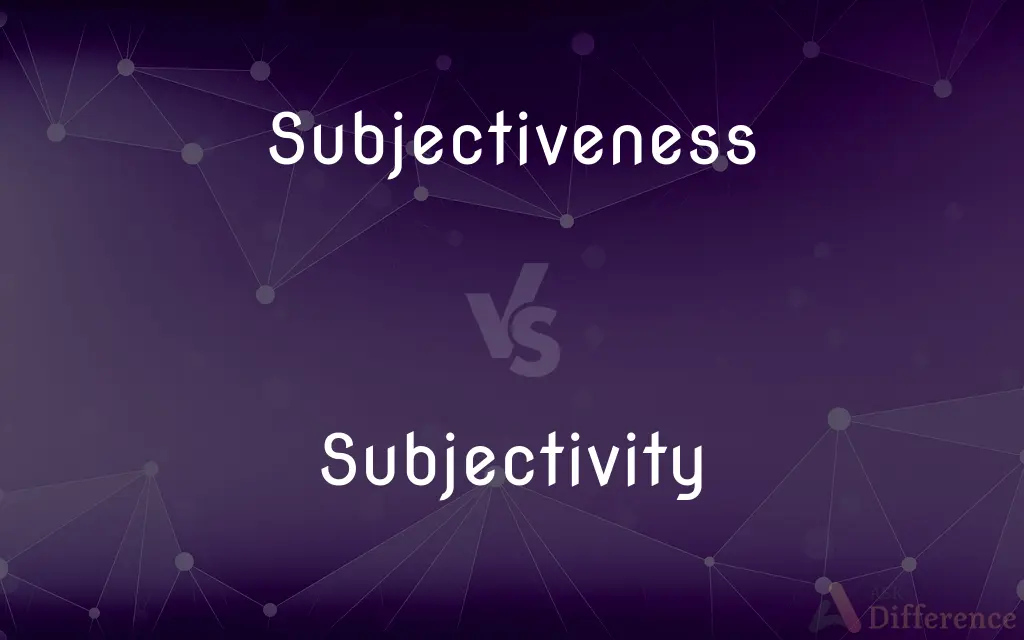Subjectiveness vs. Subjectivity — Which is Correct Spelling?