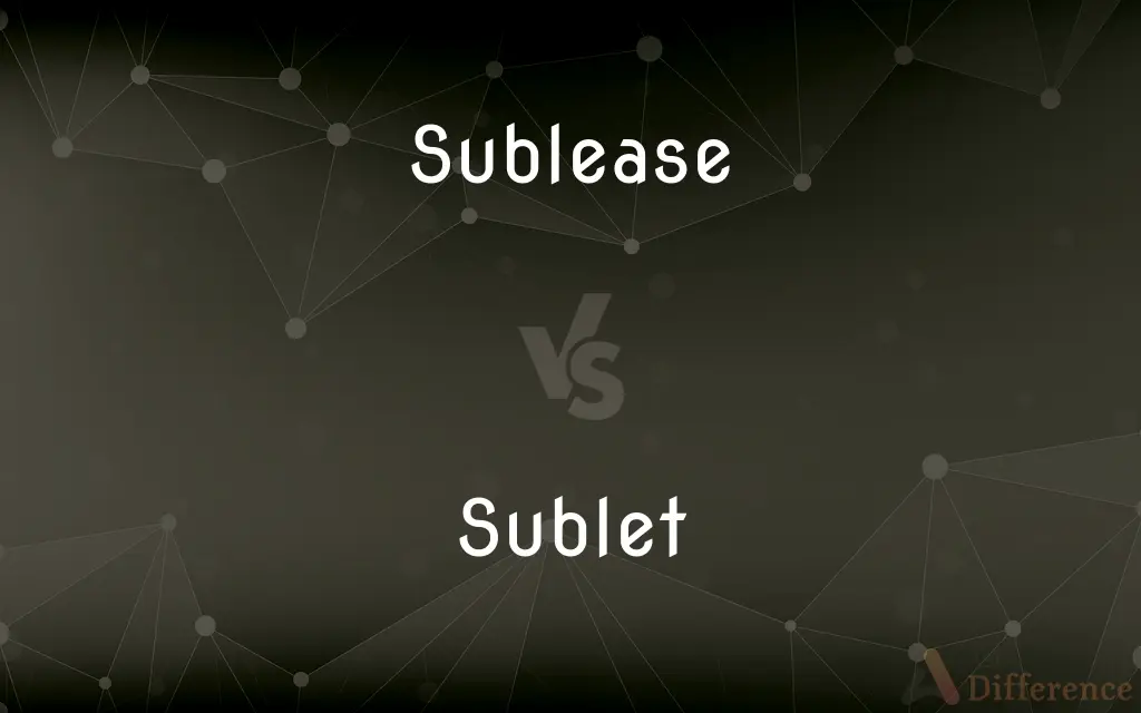 Sublease vs. Sublet — What's the Difference?