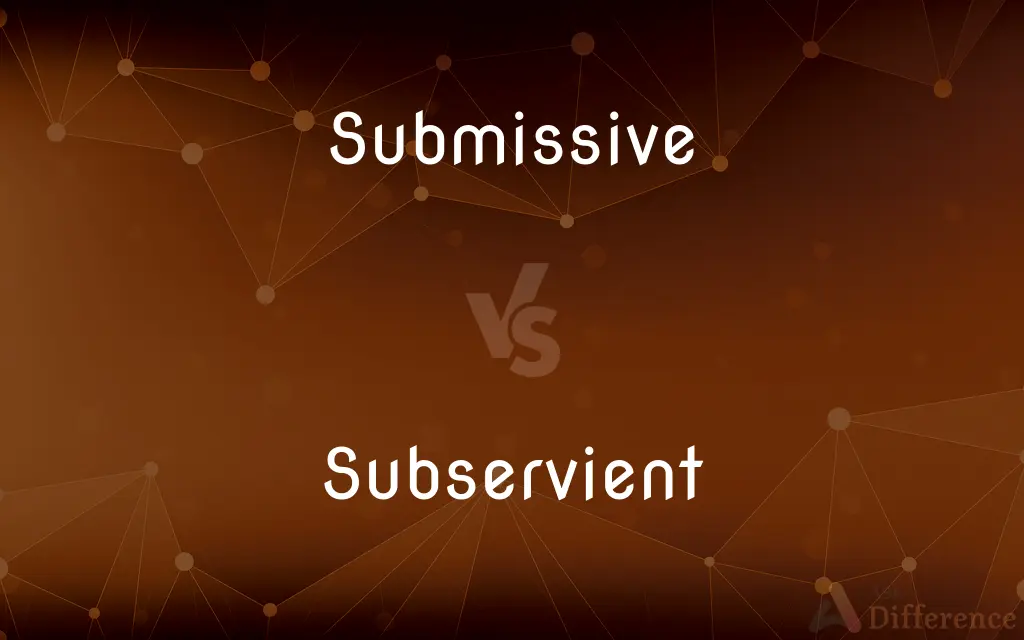 Submissive vs. Subservient