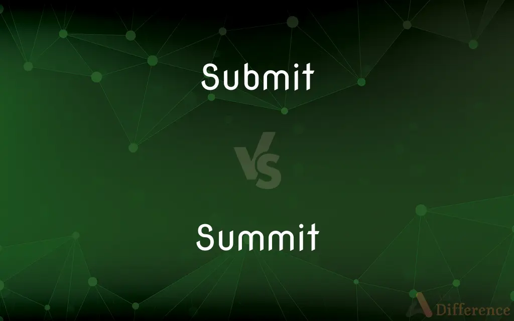 Submit vs. Summit — What's the Difference?