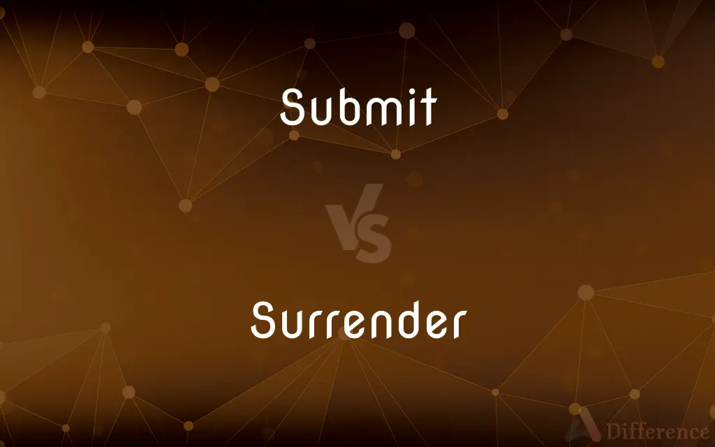 Submit vs. Surrender — What's the Difference?