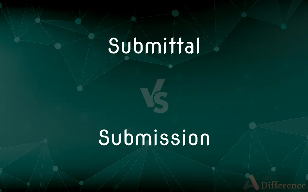 Submittal vs. Submission — What's the Difference?
