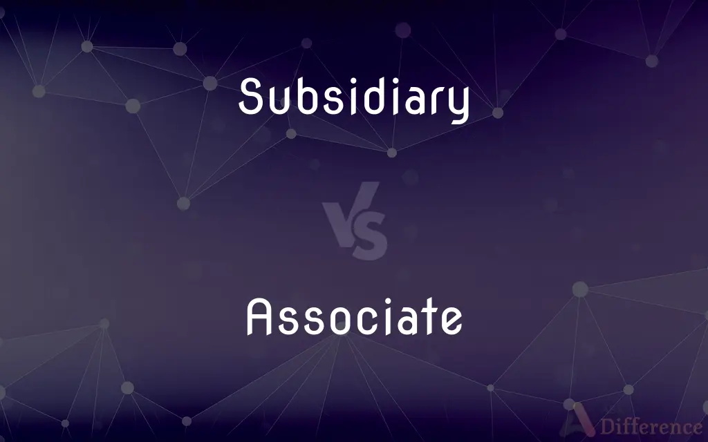 Subsidiary vs. Associate — What's the Difference?