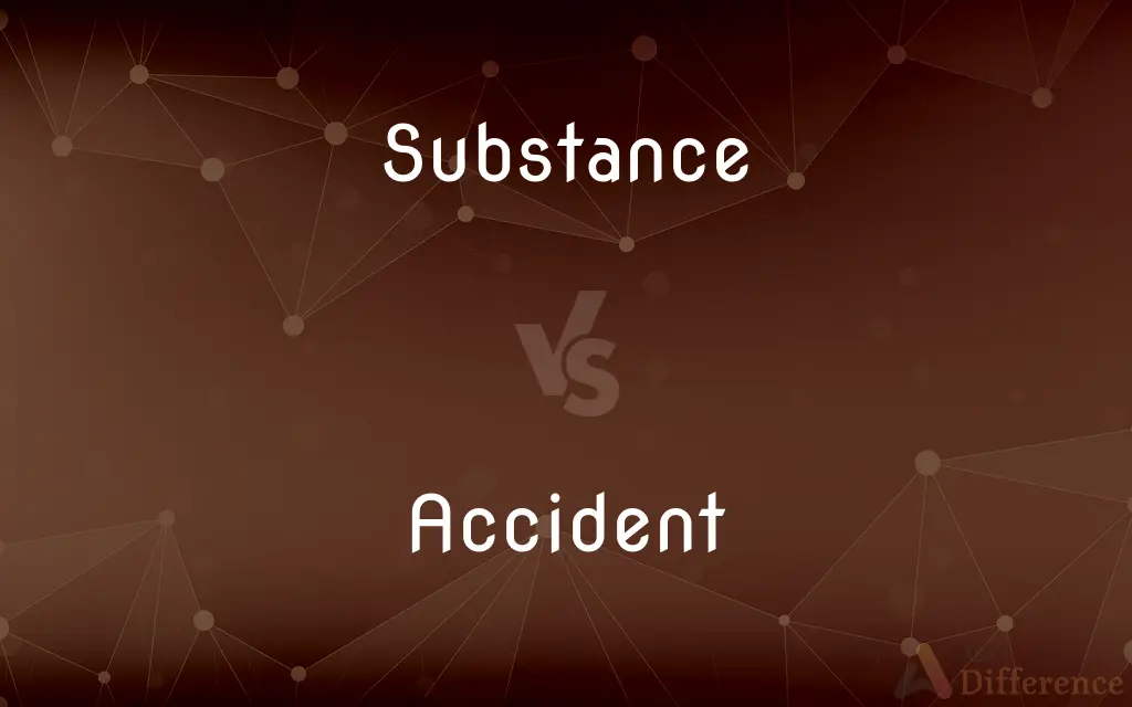 Substance vs. Accident — What's the Difference?