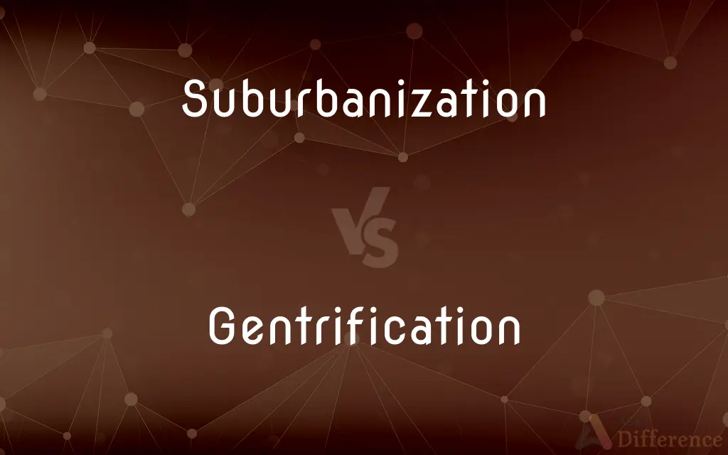 Suburbanization vs. Gentrification — What's the Difference?