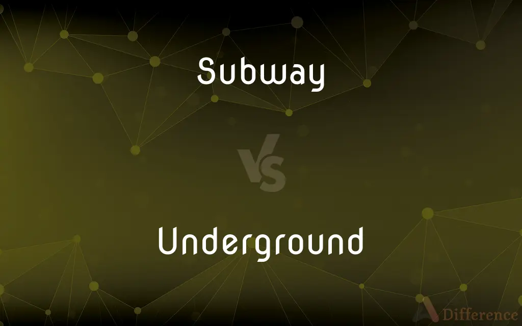 Subway vs. Underground — What's the Difference?