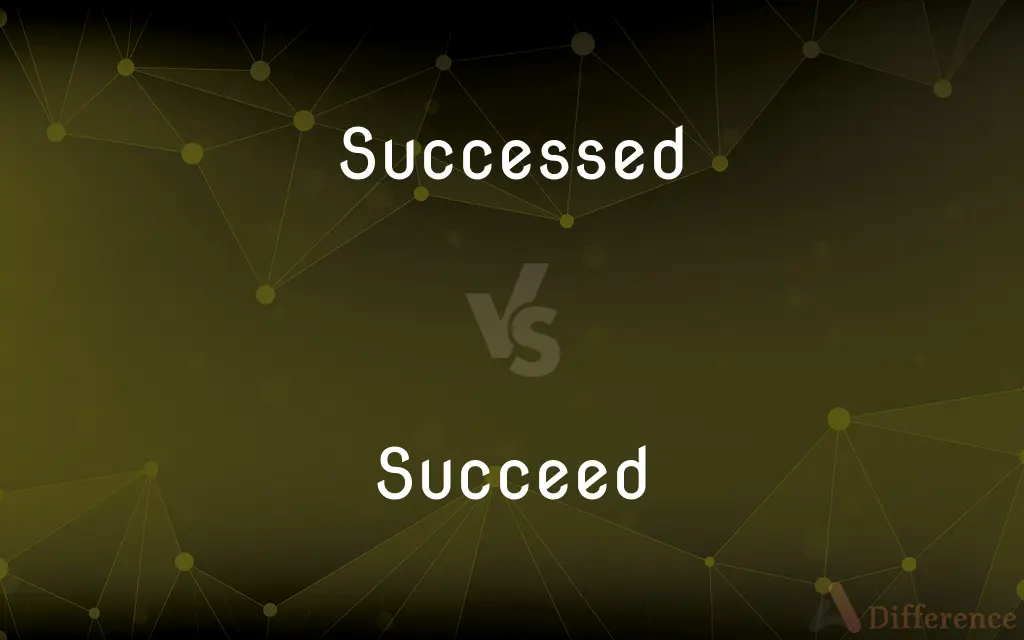 Successed vs. Succeed — Which is Correct Spelling?