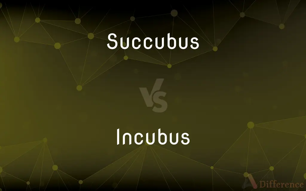Succubus vs. Incubus — What's the Difference?