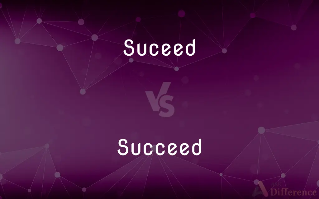 Suceed vs. Succeed — Which is Correct Spelling?