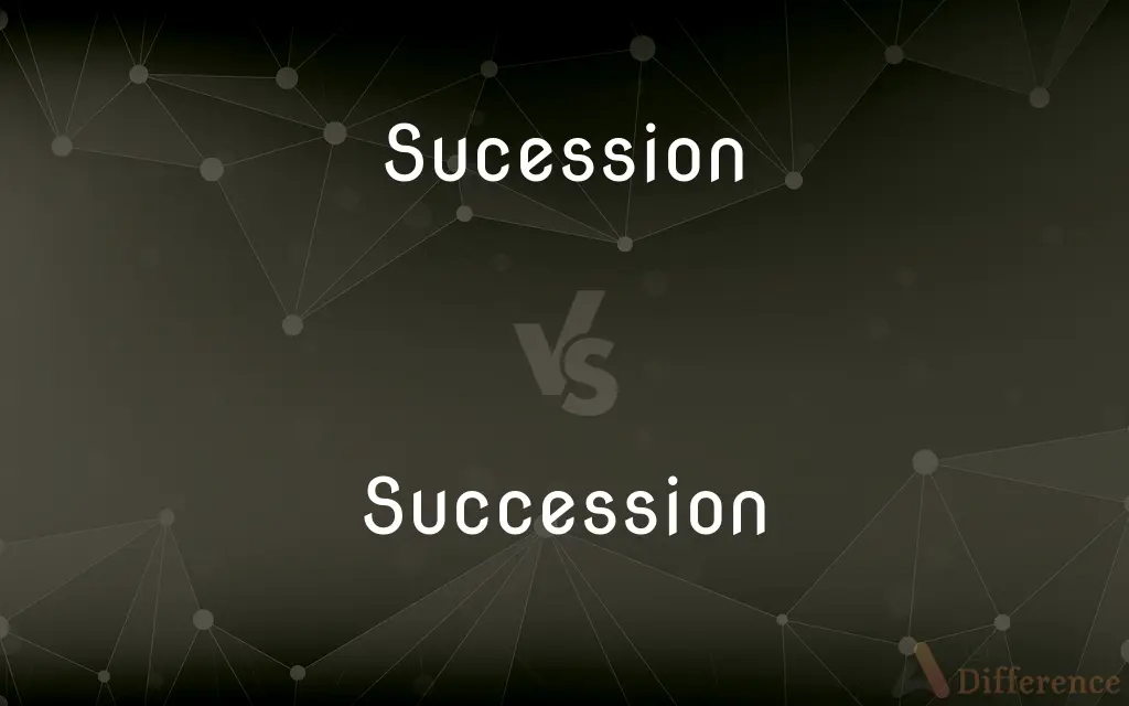Sucession vs. Succession — Which is Correct Spelling?