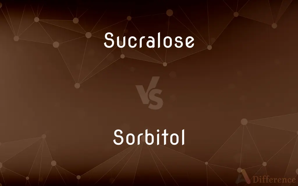 Sucralose vs. Sorbitol — What's the Difference?