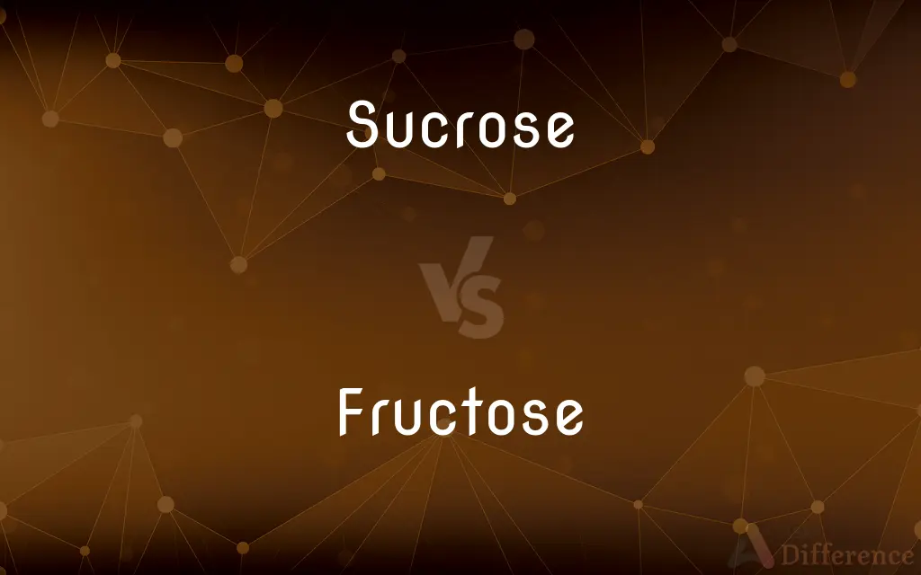 Sucrose vs. Fructose — What's the Difference?