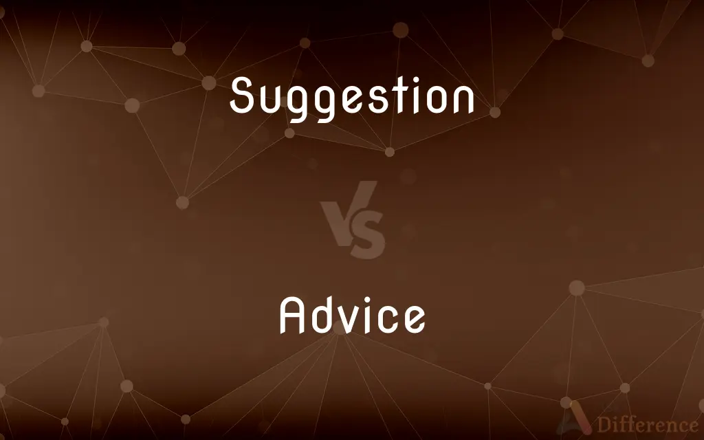 Suggestion vs. Advice — What's the Difference?