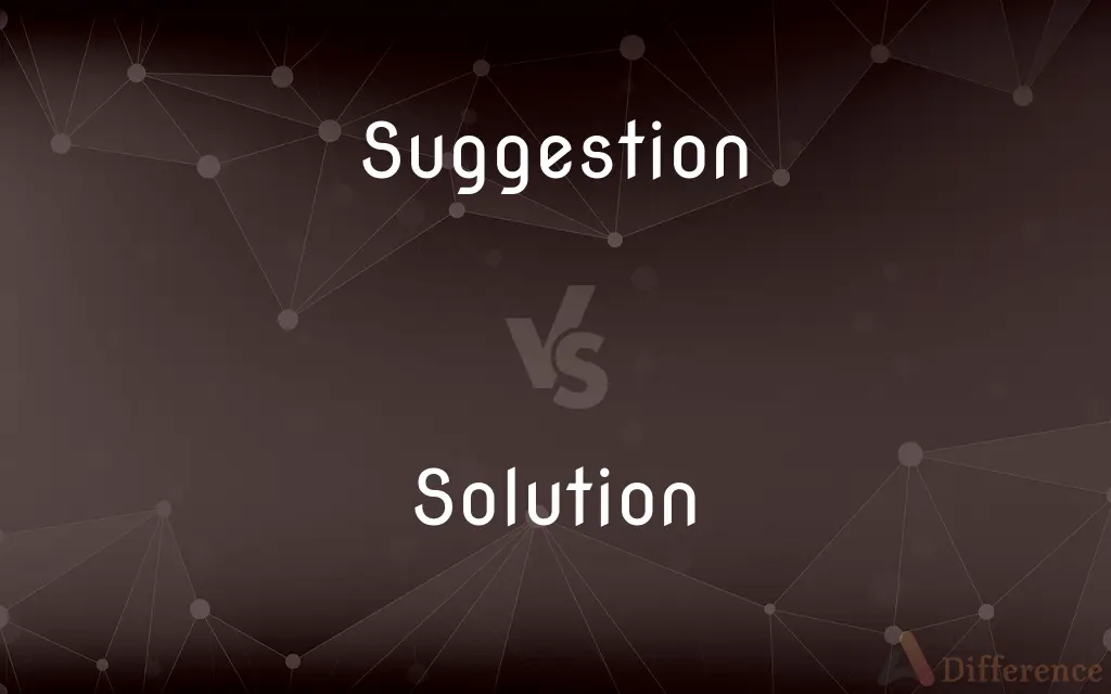 Suggestion vs. Solution — What's the Difference?