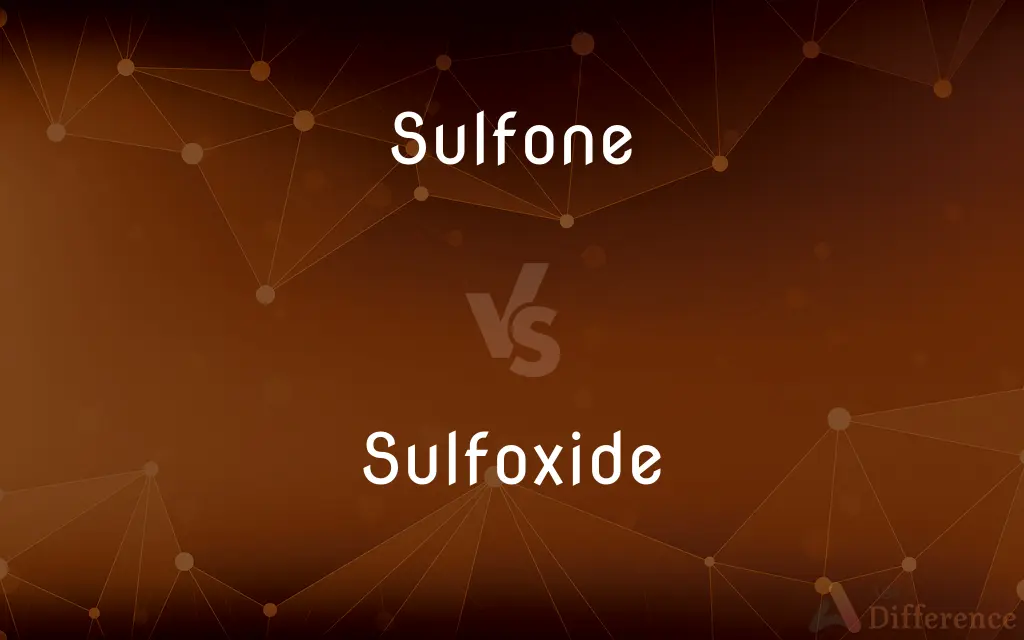 Sulfone vs. Sulfoxide — What's the Difference?