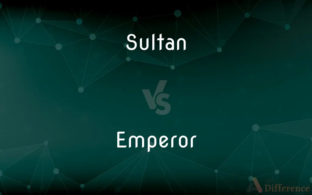 Sultan vs. Emperor — What's the Difference?