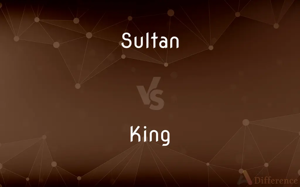 Sultan vs. King — What's the Difference?