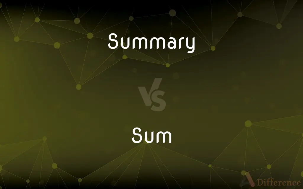 Summary vs. Sum — What's the Difference?