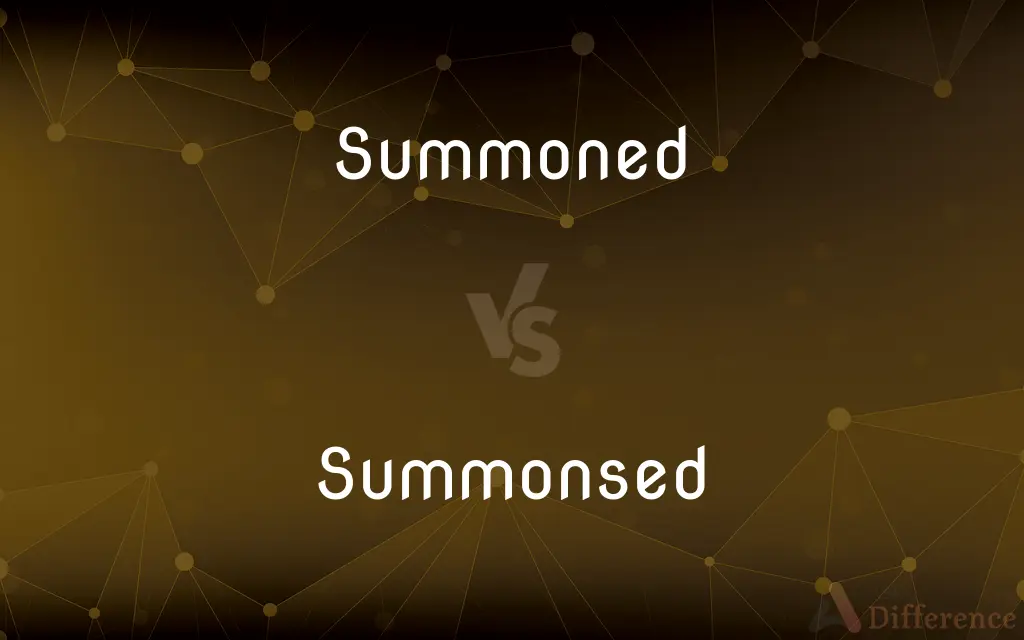Summoned vs. Summonsed — What's the Difference?