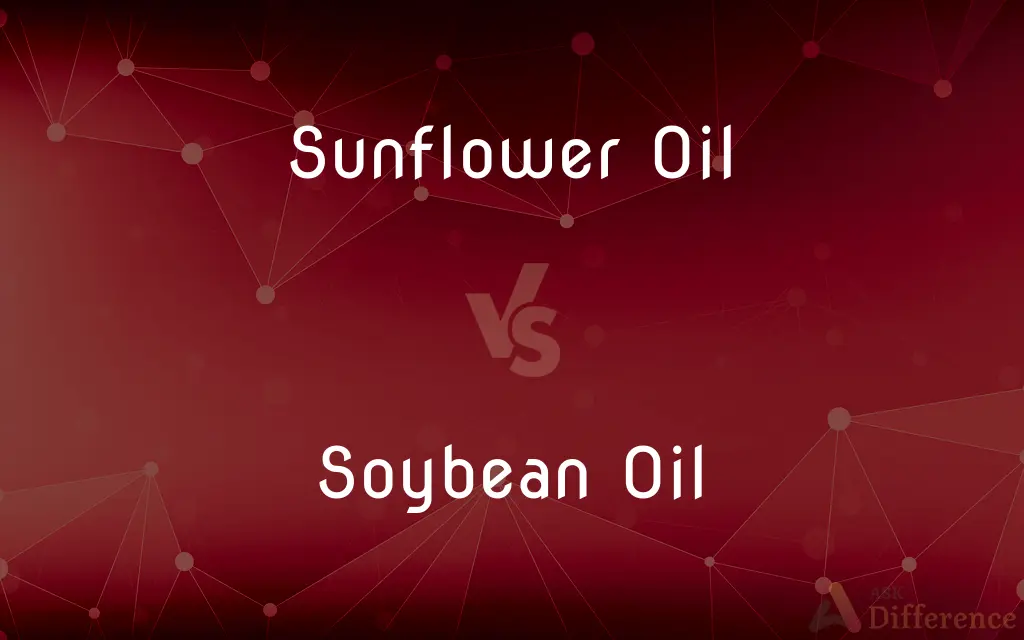 Sunflower Oil vs. Soybean Oil — What's the Difference?