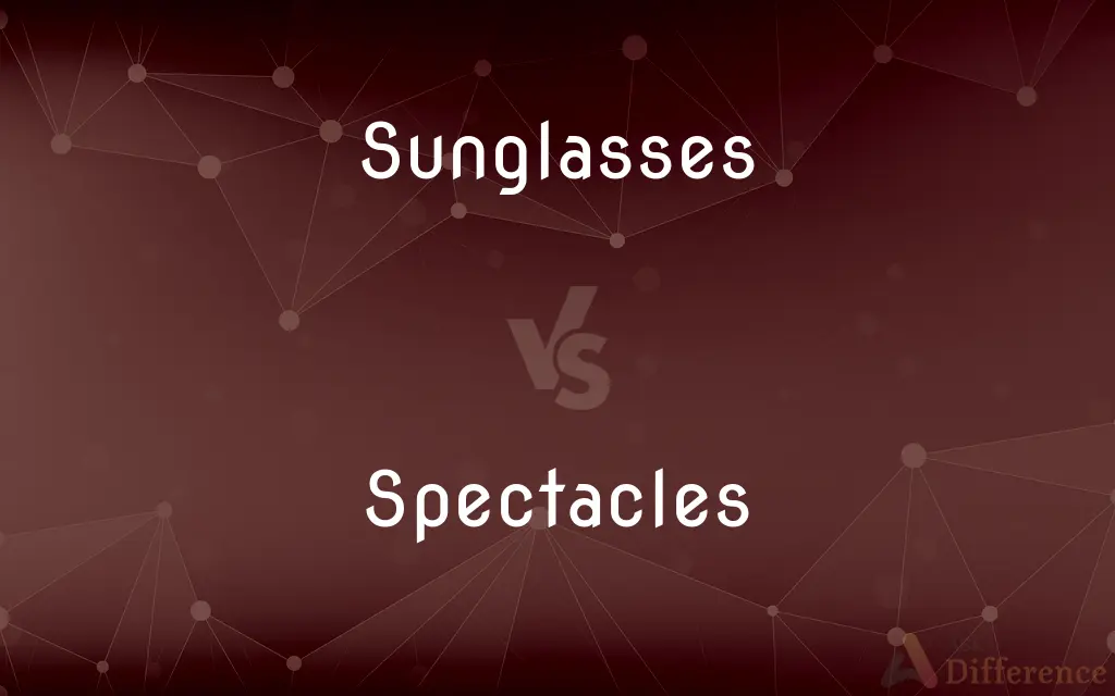 Sunglasses vs. Spectacles — What's the Difference?