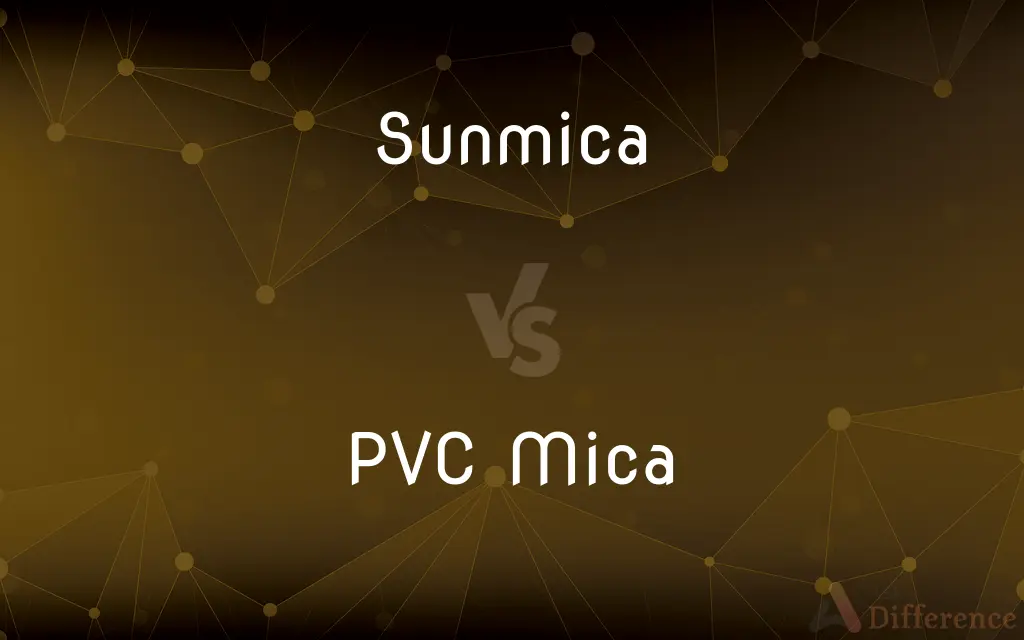 Sunmica vs. PVC Mica — What's the Difference?
