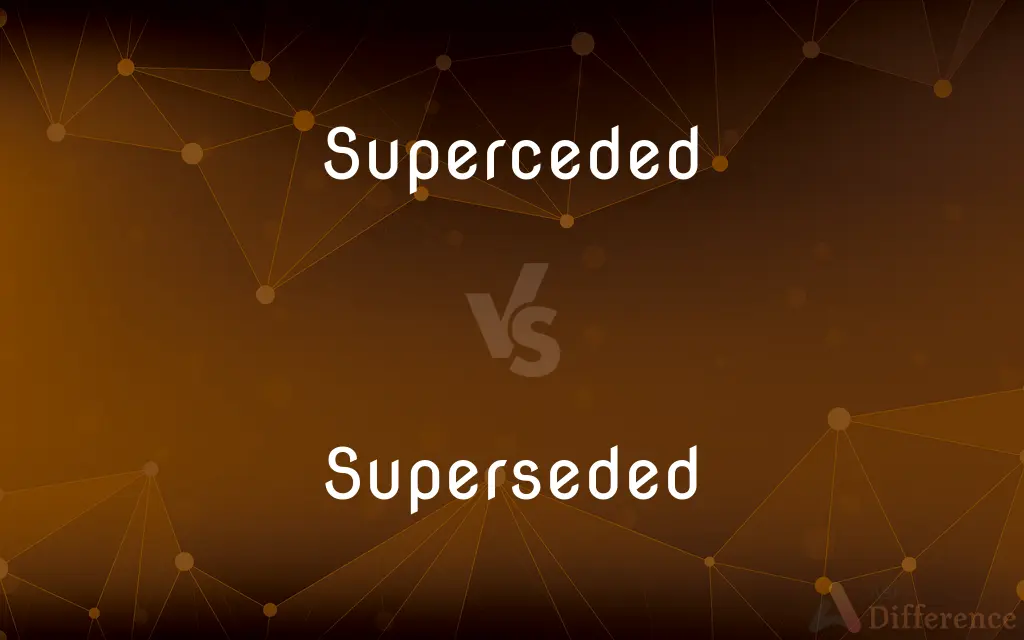Superceded vs. Superseded — Which is Correct Spelling?