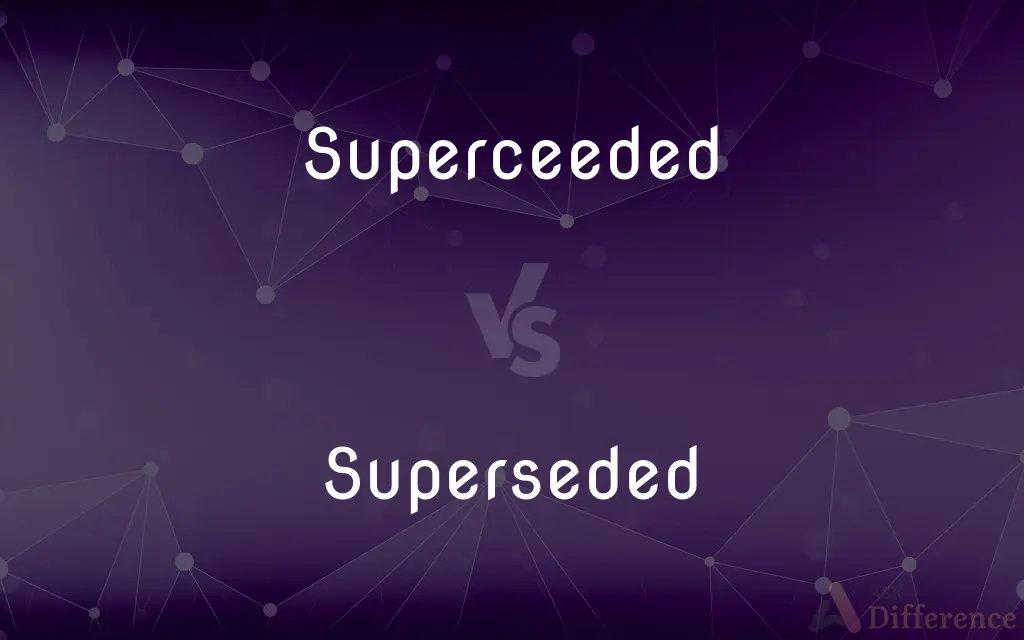 Superceeded vs. Superseded — Which is Correct Spelling?