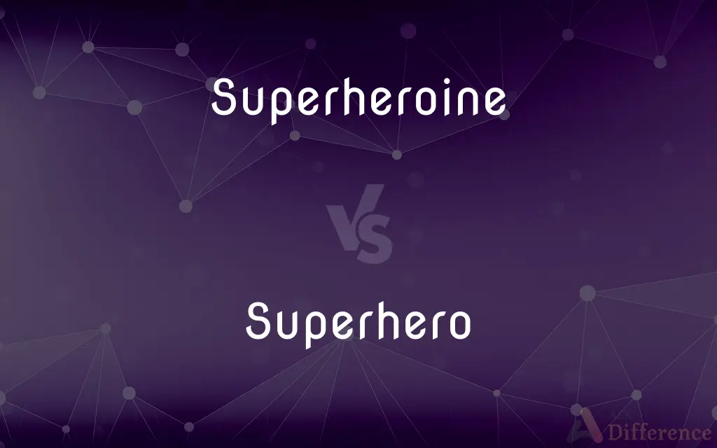 Superheroine vs. Superhero — What's the Difference?