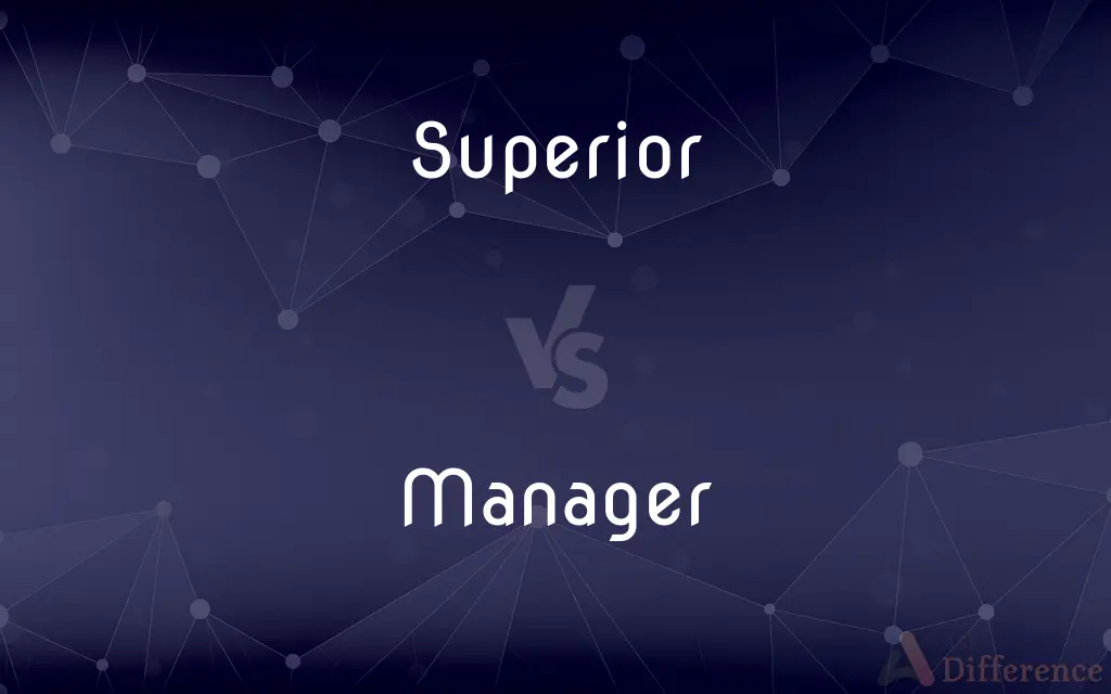 Superior vs. Manager — What's the Difference?
