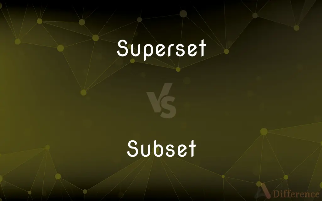Superset vs. Subset — What's the Difference?