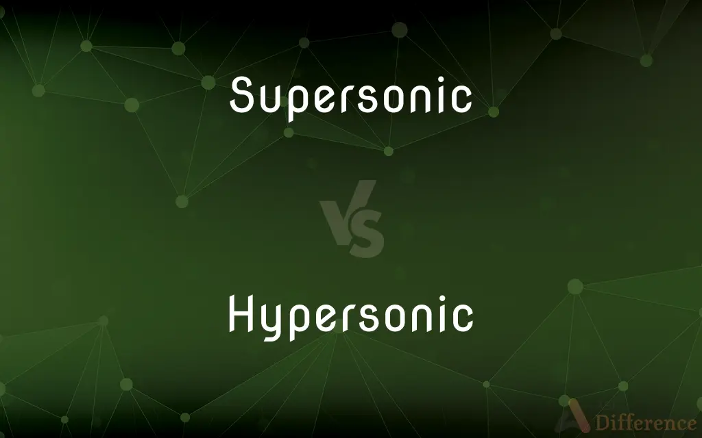 Supersonic vs. Hypersonic — What's the Difference?