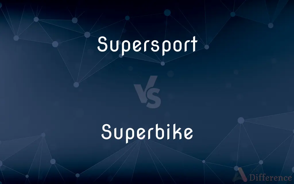 Supersport vs. Superbike — What's the Difference?