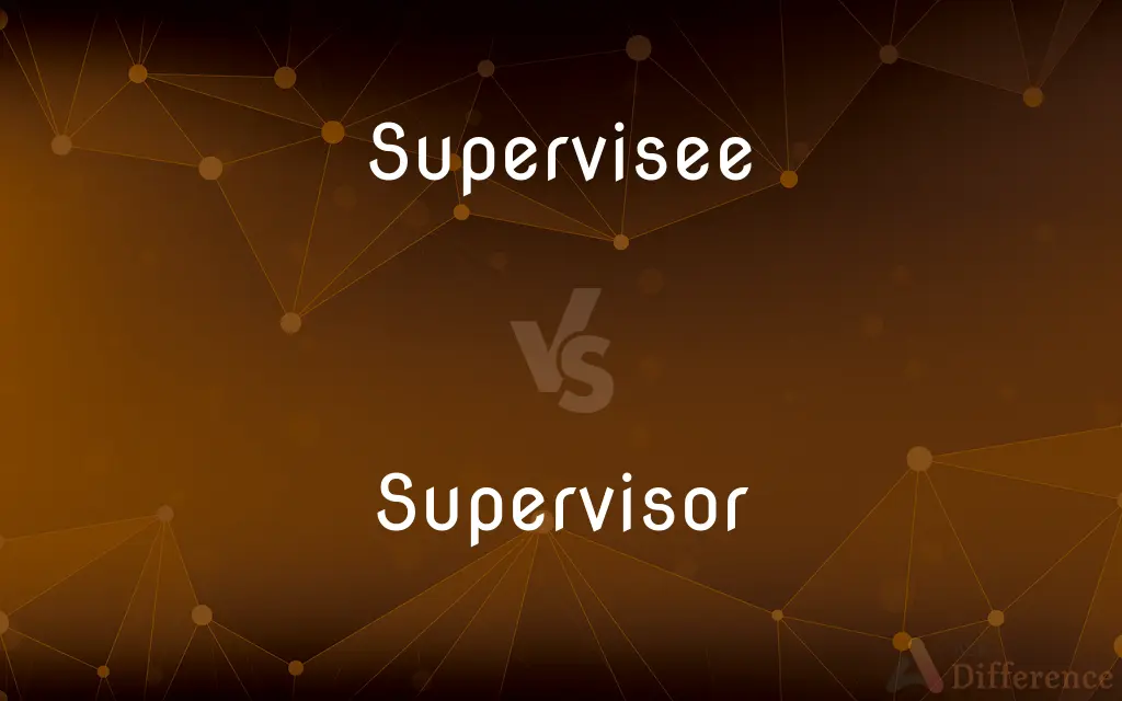 Supervisee vs. Supervisor