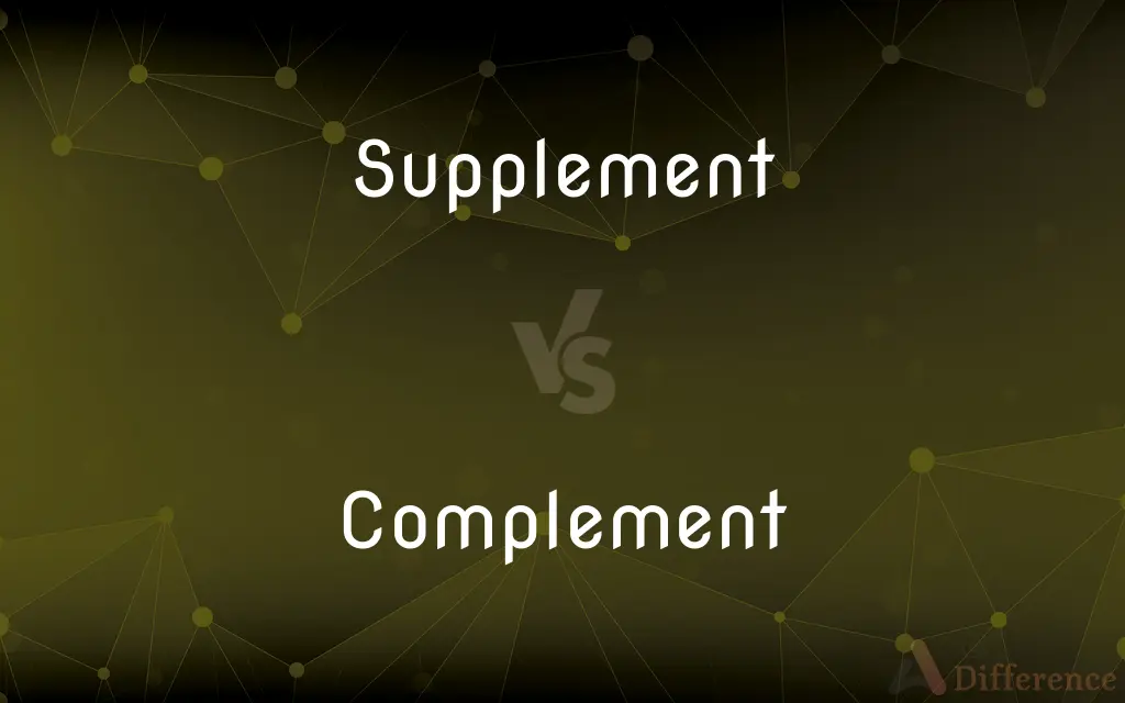 Supplement vs. Complement — What's the Difference?