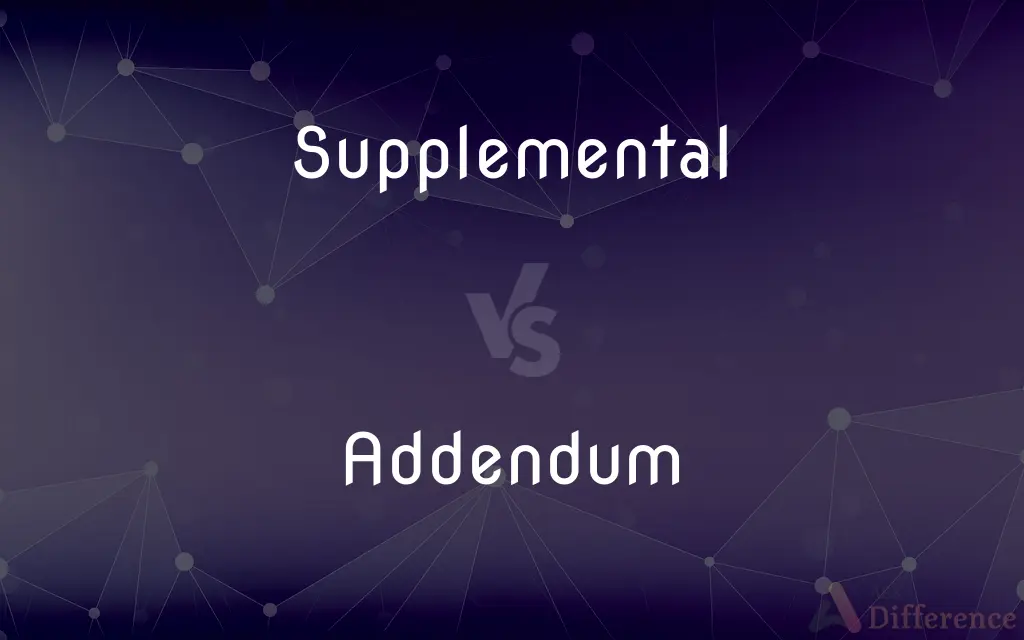 Supplemental vs. Addendum — What's the Difference?
